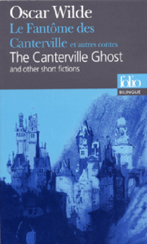 Le Fantôme des Canterville et autres contes/The Canterville Ghost and other short fictions
