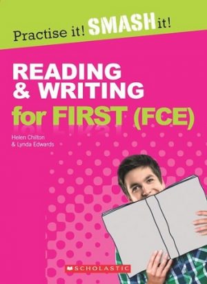 Practise it! Smash it!: Reading and Writing for First (FCE) WITH ANSWER KEY