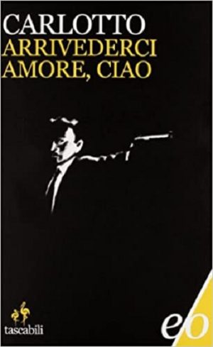 Arrivederci amore, ciao