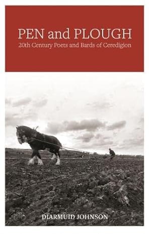 Pen and Plough - 20th Century Poets and Bards of Ceredigion