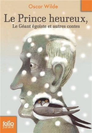 Le prince heureux - Le géant égoïste et autres contes