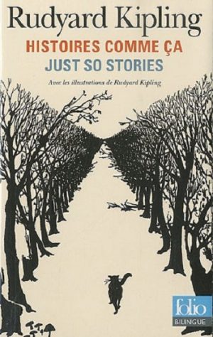 Histoires comme ça (Choix)/Just so stories (Selected Stories)