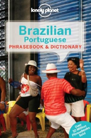 Lonely Planet Brazilian Portuguese Phrasebook & Dictionary (Lonely Planet Phrasebook: Brazilian)