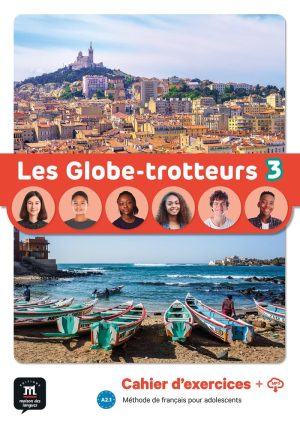 Les Globe-trotteurs 3 – Cahier d’exercices + audio MP3. A2: methode de francais
