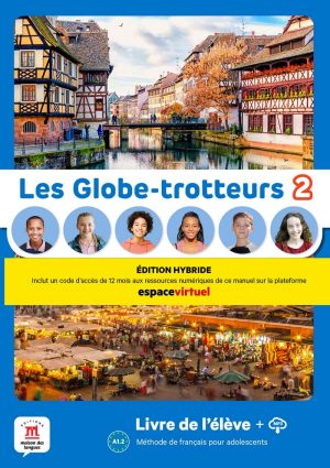 Les Globe-trotteurs 2 – Édition hybride – Livre de l’élève + audio MP3. A1: methode de francais