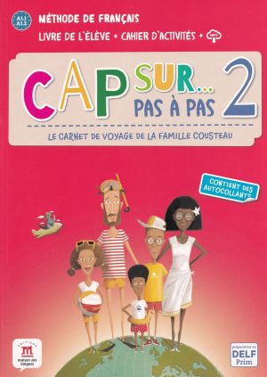 Cap sur… pas à pas 2 – Livre de l’élève + Cahier d’activités + audio MP3. A1.1-A1.2