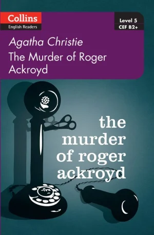 Collins English Readers Level 5/B2+: The Murder of Roger Ackroyd