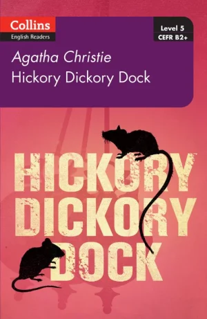 Collins English Readers Level 5/B2+:  Hickory Dickory Dock