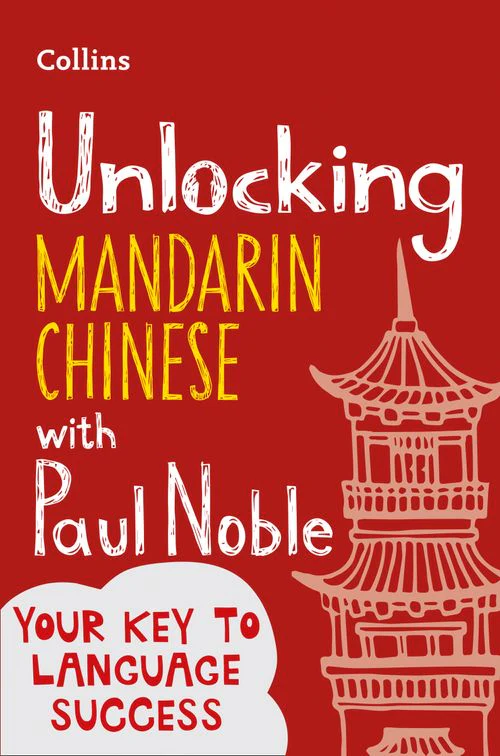 Collins Unlocking Mandarin Chinese with Paul Noble