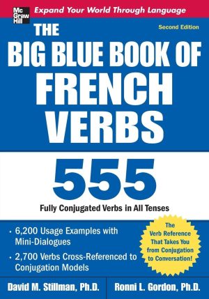 The Big Blue Book of French Verbs: 555 Fully Conjugated Verbs, Second Edition