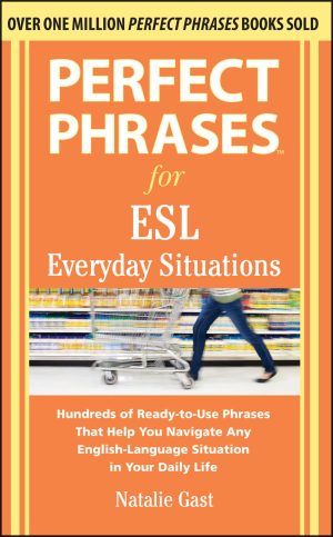 Perfect Phrases for ESL: Everyday Situations