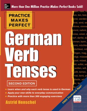 Practice Makes Perfect: German Verb Tenses Second Edition