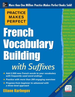 Practice Makes Perfect: French Vocabulary Building with Suffixes and Prefixes
