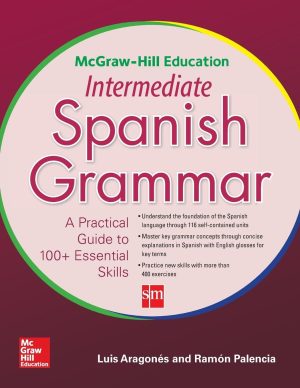 McGraw-Hill Education Intermediate Spanish Grammar