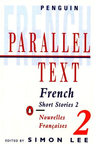 Penguin Parallel Text French Short Stories / Nouvelles Francaises Volume 2
