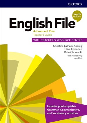 English File 4th ED Advanced Plus Teacher's Guide with Teacher's Resource Centre