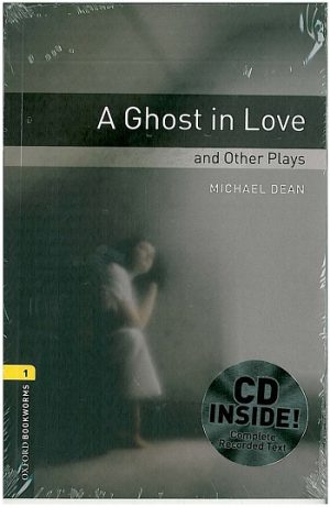 Oxford Bookworms Level 1: A Ghost in Love and Other Plays Book (with Audio CD)