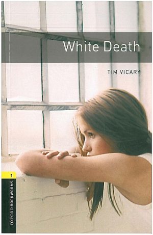 Oxford Bookworms Level 1: White Death