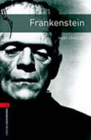 Oxford Bookworms Level 3: Frankenstein