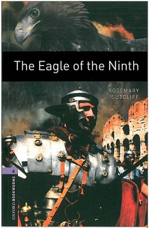 Oxford Bookworms Level 4: The Eagle of the Ninth