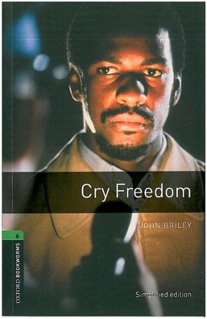 Oxford Bookworms Level 6: Cry Freedom