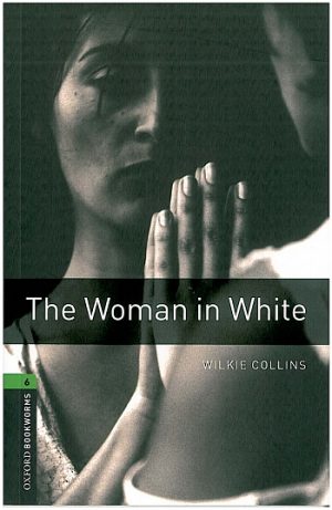 Oxford Bookworms Level 6: The Woman in White