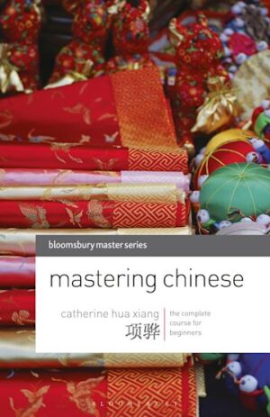 Mastering Chinese The complete course for beginners