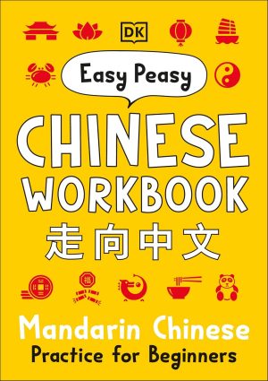 DK Easy Peasy Chinese Workbook: Mandarin Chinese Practice for Beginners