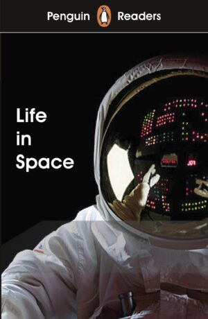 Penguin Readers - Level 2: Life in Space