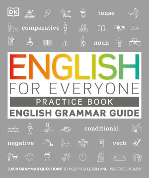 DK English for Everyone English Grammar Guide Practice Book