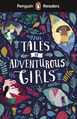 Penguin Readers - Level 1: Tales of Adventurous Girls