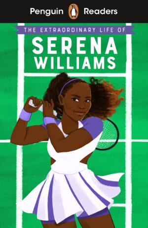 Penguin Readers - Level 1: The Extraordinary Life Of Serena Williams