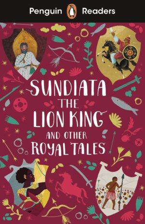 Penguin Readers - Level 2: Sundiata the Lion King and Other Royal Tales