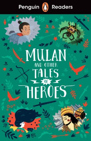 Penguin Readers - Level 2: Mulan and Other Tales of Heroes