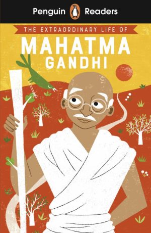 Penguin Readers - Level 2: The Extraordinary Life of Mahatma Gandhi