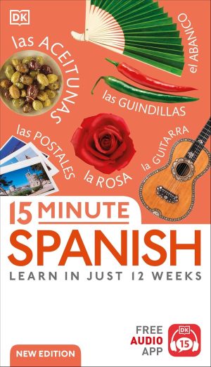 DK 15 Minute Spanish: Learn in Just 12 Weeks