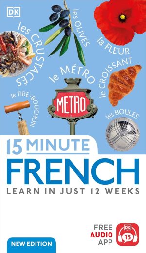 DK 15 Minute French: Learn in Just 12 Weeks