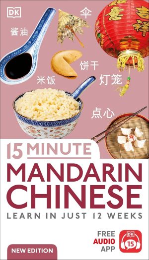 DK 15 Minute Mandarin Chinese: Learn in Just 12 Weeks