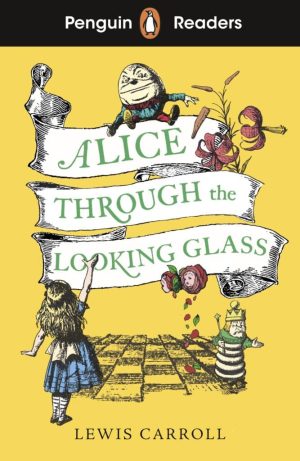 Penguin Readers - Level 3: Alice Through the Looking Glass