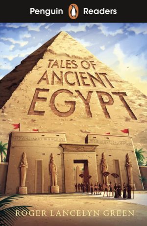 Penguin Readers - Level 3: Tales of Ancient Egypt