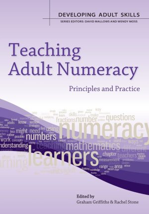 Teaching Adult Numeracy: Principles And Practice