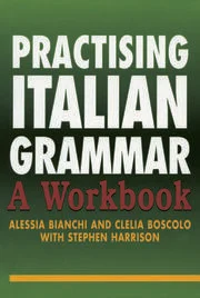 Practising Italian Grammar A Workbook