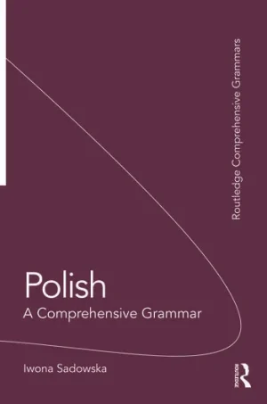 Polish: A Comprehensive Grammar
