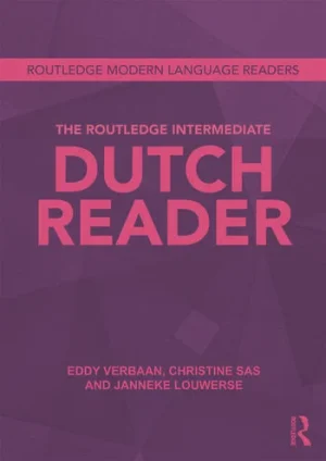 The Routledge Intermediate to Advanced Dutch Reader