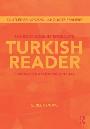 The Routledge Intermediate to Advanced Turkish Reader