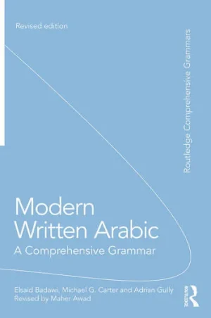 Modern Written Arabic: A Comprehensive Grammar