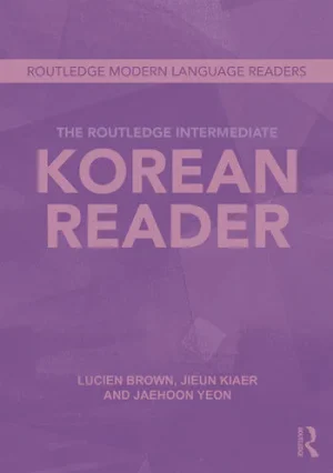 The Routledge Intermediate to Advanced Korean Reader