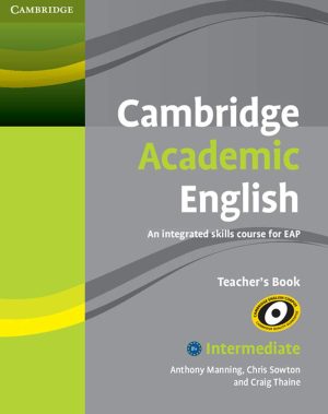 Cambridge Academic English B1+ Intermediate Teacher's Book