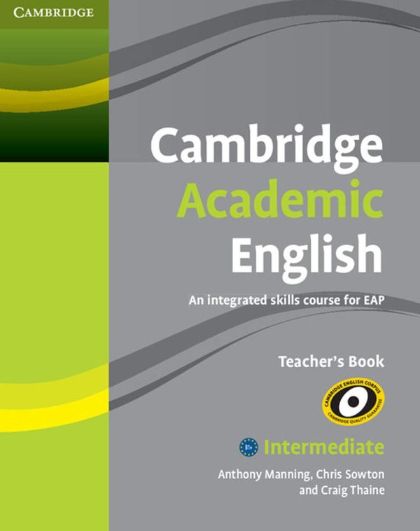 Cambridge Academic English B1+ Intermediate Teacher's Book