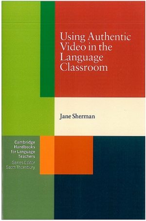 Using Authentic Video in the Language Classroom